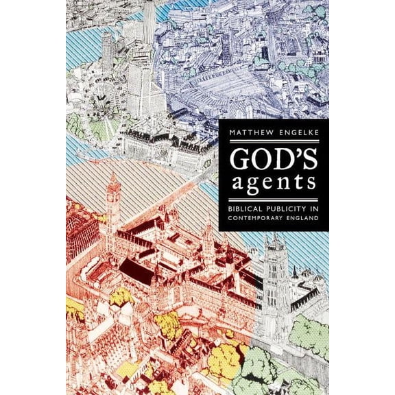 Anthropology of Christianity God's Agents: Biblical Publicity in Contemporary England Volume 15, Book 15, (Paperback)