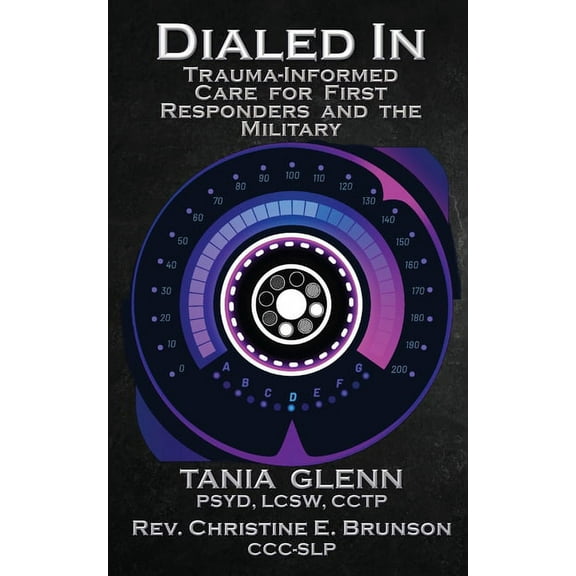 Dialed In: Trauma Informed Care for First Responders and the Military, (Paperback)