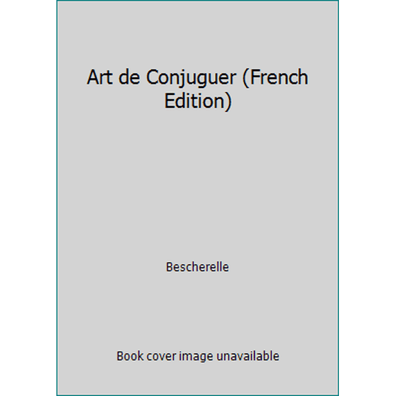 Pre-Owned Art de Conjuguer (French Edition) (Hardcover) 2894282591 9782894282595