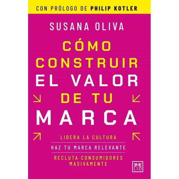 Libro Como Construir El Valor De Tu Marca Tapa Blanda, Autor Susana Oliva, Editorial Lid Mexico
