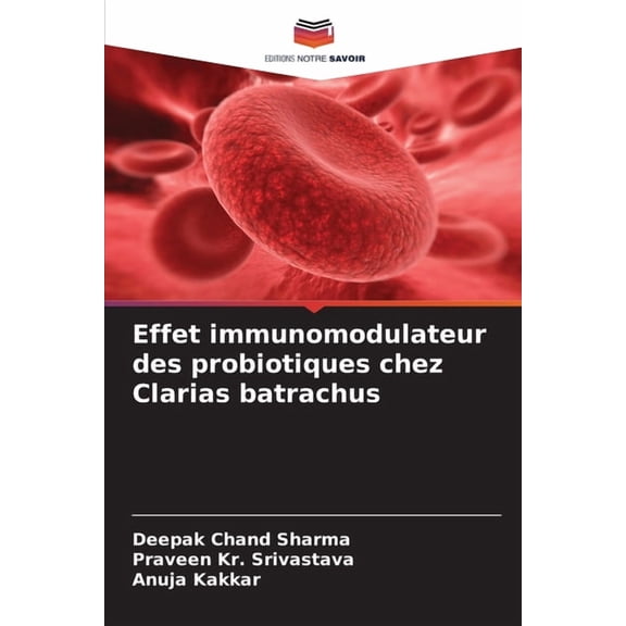 Effet immunomodulateur des probiotiques chez Clarias batrachus, (Paperback)