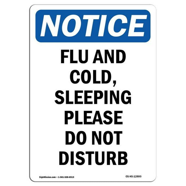 SignMission OS-NS-A-1218-V-12800 12 x 18 in. OSHA Notice Sign - Flu & Cold, Sleeping Please