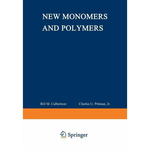 Polymer Science and Technology New Monomers and Polymers, Book 25, (Paperback)