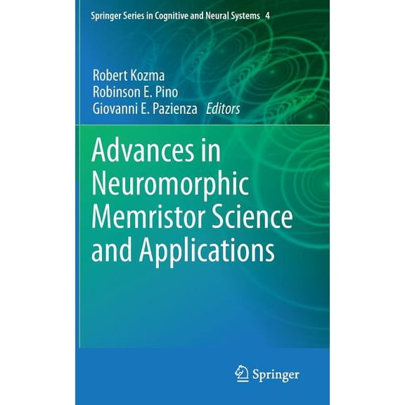 Springer Cognitive and Neural Systems Advances in Neuromorphic Memristor Science and Applications, Book 4, (Hardcover)