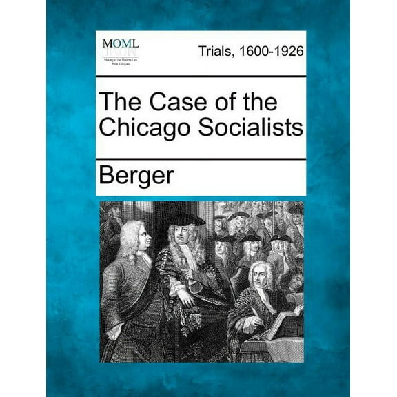 The Case of the Chicago Socialists (Paperback)