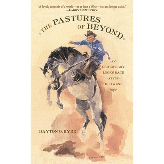 Pre-Owned The Pastures of Beyond: An Old Cowboy Looks Back at the Old West (Paperback) 1611453283 9781611453287