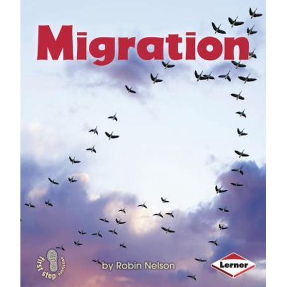First Step Nonfiction -- Discovering Nature's Cycles: Migration (Paperback)