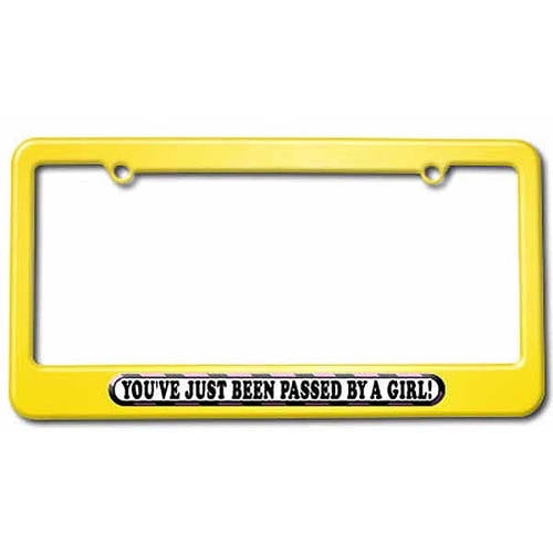 You've Just Been Passed by a Girl License Plate Tag Frame, Multiple Colors