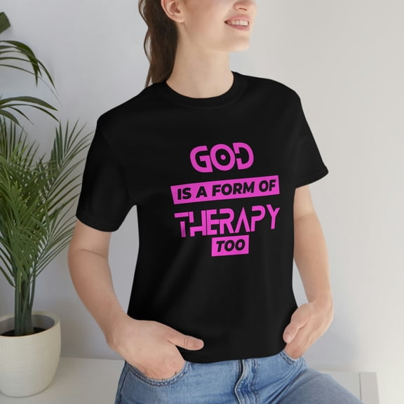 GOD is Therapy T-Shirt| Spiritual| Religious| Self-Care| Love| Therapy| Psychology| Mental Health Awareness