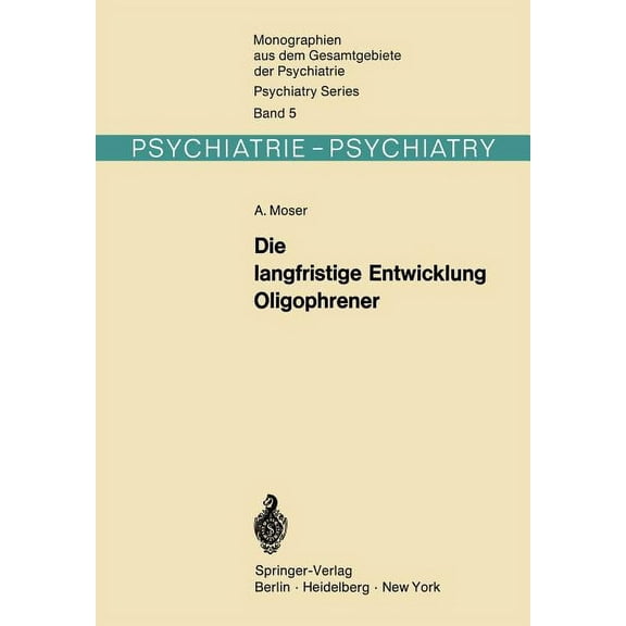 Monographien Aus Dem Gesamtgebiete der P Die Langfristige Entwicklung Oligophrener, Book 5, (Paperback)