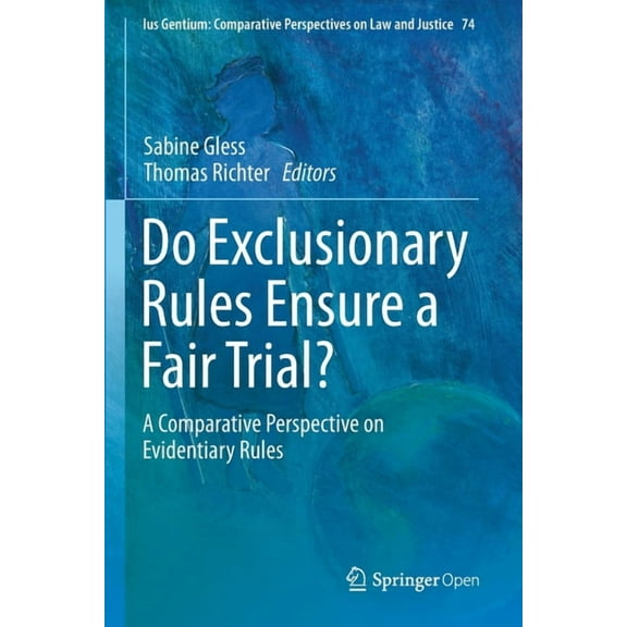 Ius Gentium: Comparative Perspectives on Do Exclusionary Rules Ensure a Fair Trial?: A Comparative Perspective on Evidentiary Rules, Book 74, (Paperback)