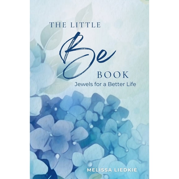The Little Be Book: Jewels For A Better Life, (Paperback)