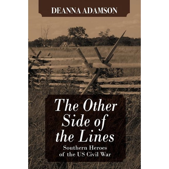 The Other Side of the Lines: Southern Heroes of the U.S. Civil War, (Paperback)