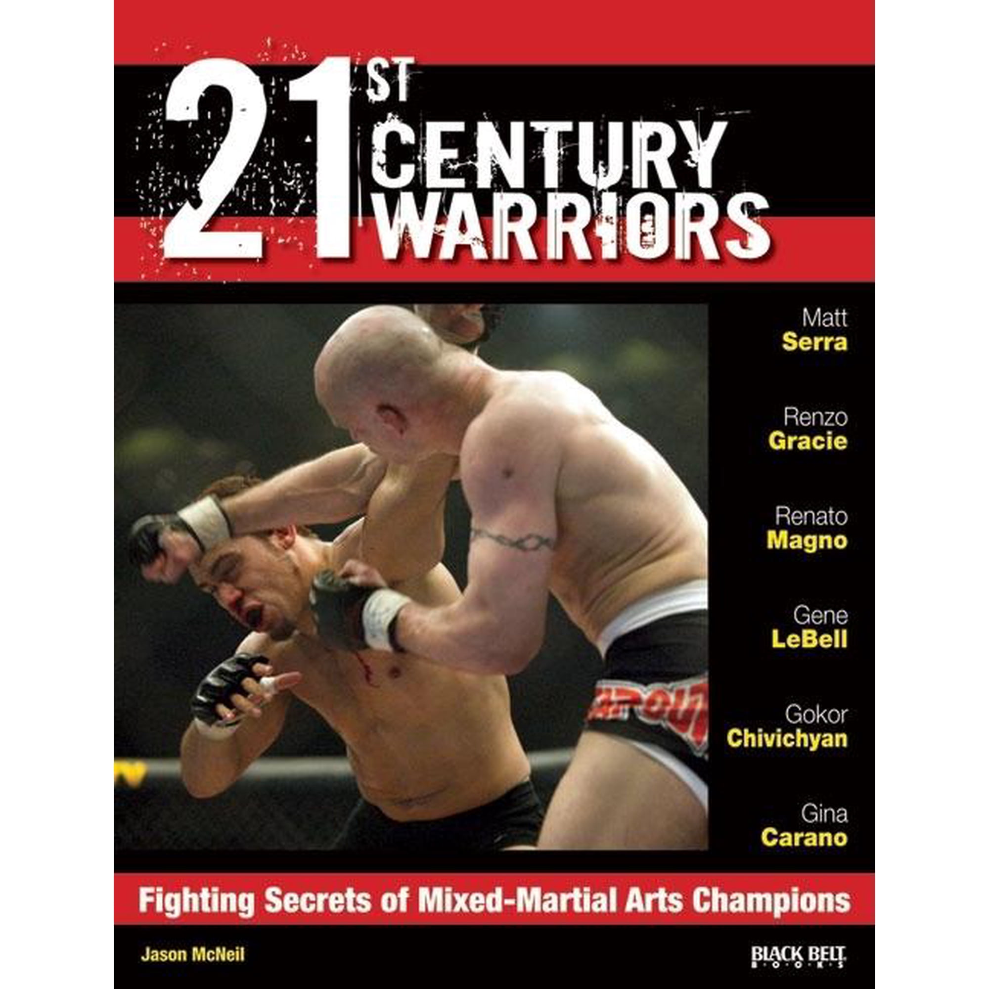 21st Century Warriors : Fighting Secrets of Mixed-Martial Arts Champions (Paperback)