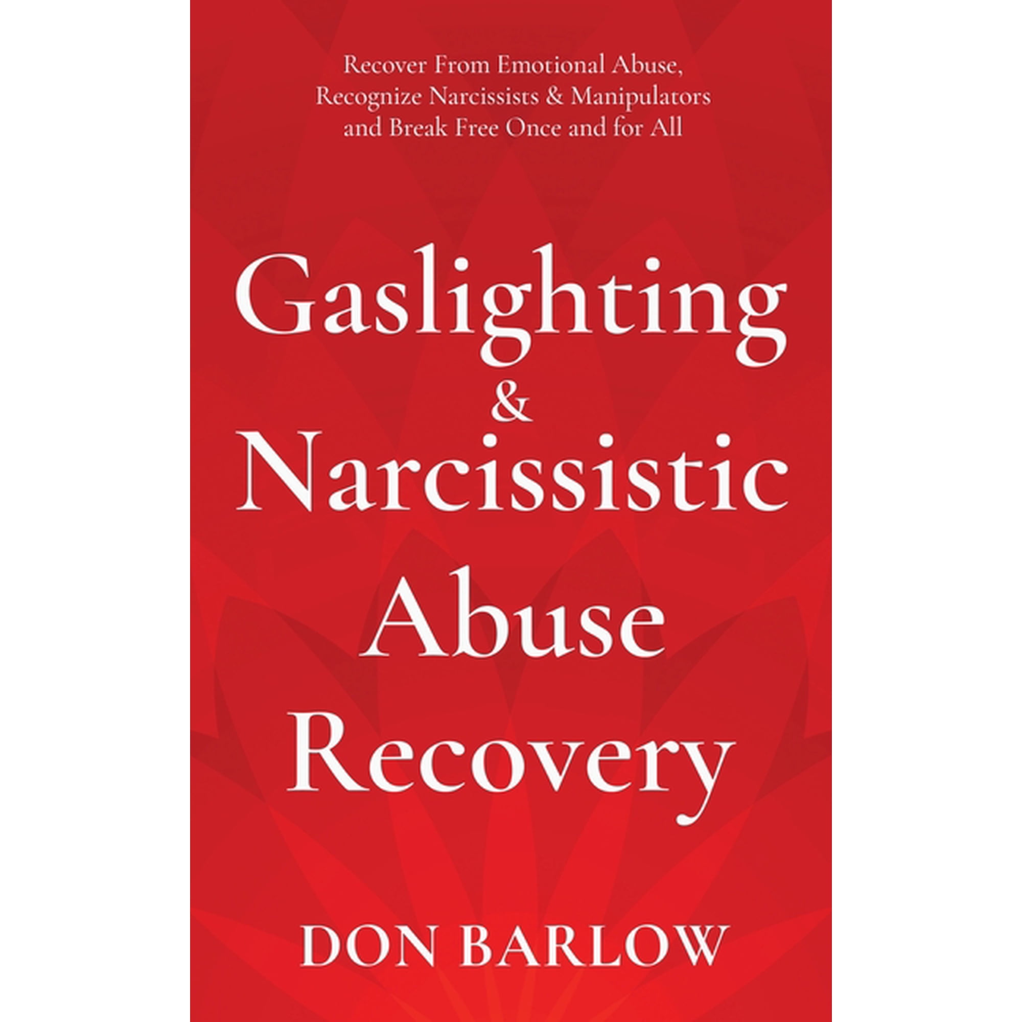 Gaslighting & Narcissistic Abuse Recovery: Recover from Emotional Abuse, Recognize Narcissists & Manipulators an, (Hardcover)