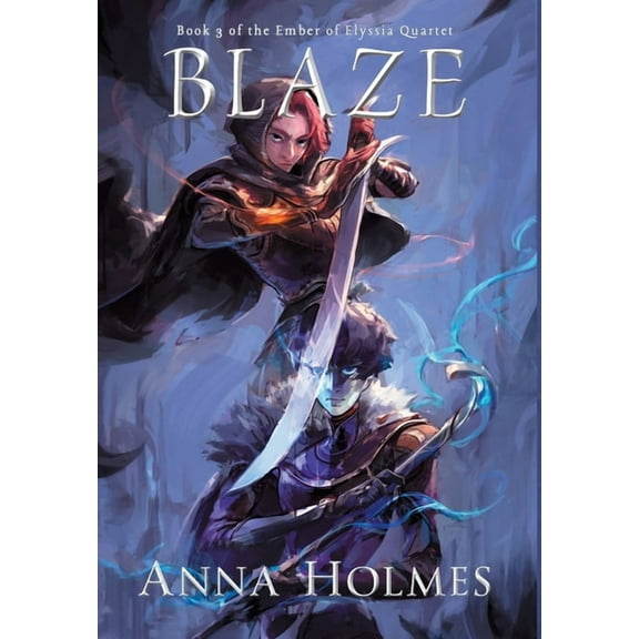 Ember of Elyssia Quartet Blaze, Book 3, (Hardcover)