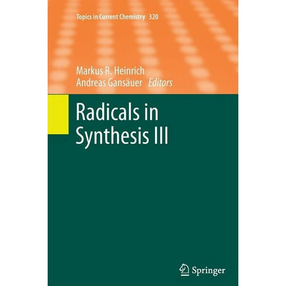 Topics in Current Chemistry Radicals in Synthesis III, Book 320, (Paperback)