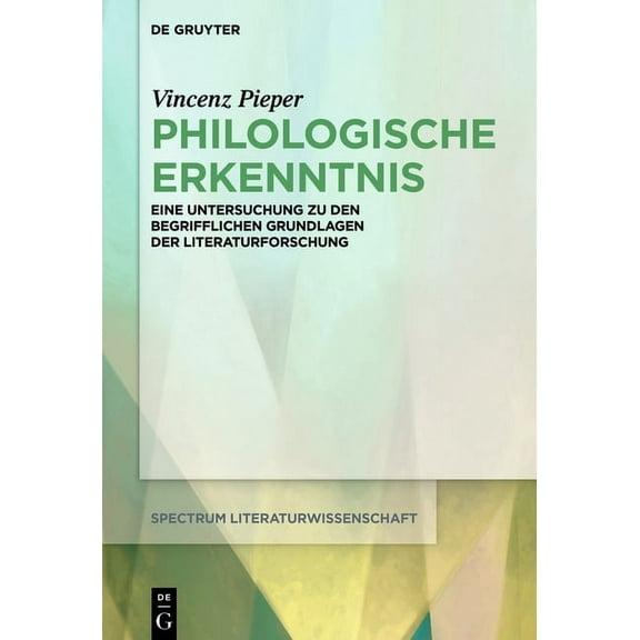 Spectrum Literaturwissenschaft / Spectru Philologische Erkenntnis: Eine Untersuchung Zu Den Begrifflichen Grundlagen Der Literaturforschung, Book 65, (Hardcover)