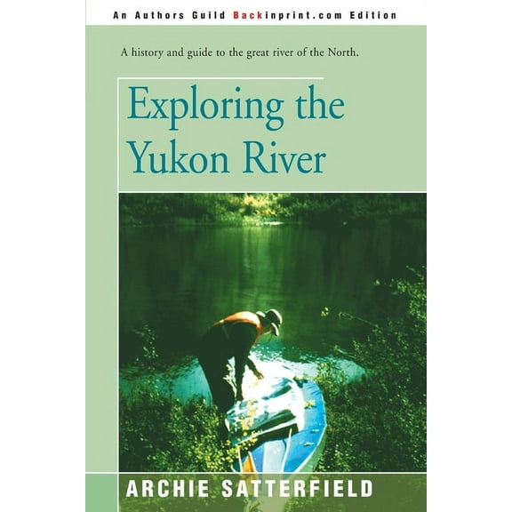 Exploring the Yukon River - Paperback