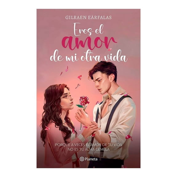 Eres el amor de mi otra vida Planeta Gilraen Eärfalas