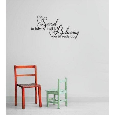 Do It Yourself Wall Decal Sticker The Secret To Having It All Is Believing You Already Do. Inspirational Life Quote 15×30