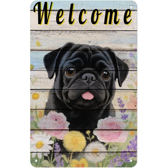 Vintage Metal Tin Welcome Black Pug Aluminum Sign for Home Cafe Bar Garden Bathroom Wall Art Decoration 8x12 Inch