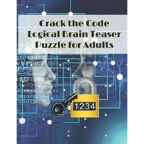 Crack the Code: Logical Brain Teaser Puzzle for Adults, (Paperback)