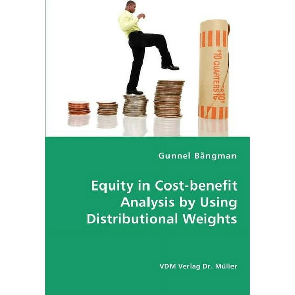Equity in Cost-benefit Analysis by Using Distributional Weights (Paperback)