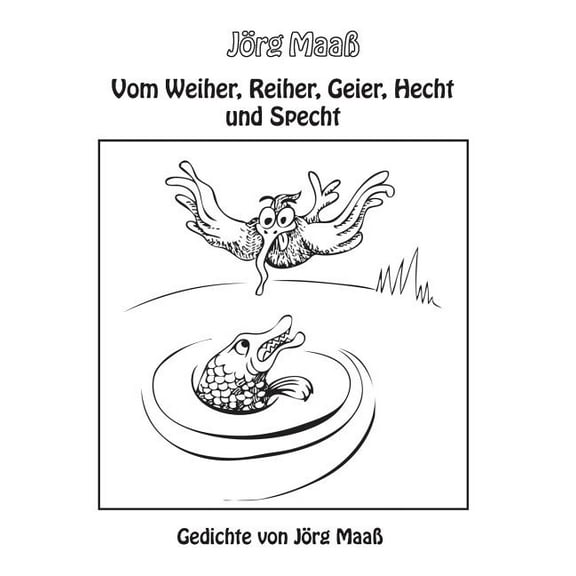 Vom Weiher, Reiher, Geier, Hecht und Specht: Gedichte von JÃ¶rg MaaÃ, (Paperback)