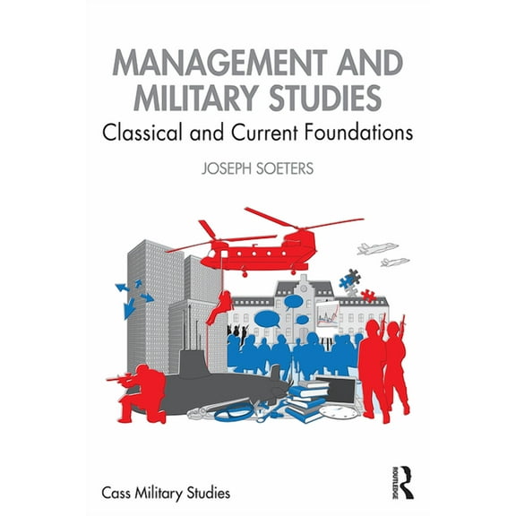 Cass Military Studies Management and Military Studies: Classical and Current Foundations, (Paperback)
