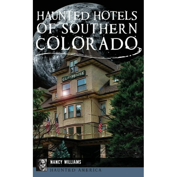Haunted Hotels of Southern Colorado, (Hardcover)