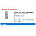 thumbnail image 2 of License Light Bulb - Compatible with 2009 - 2010 INFINITI G37, 2 of 2