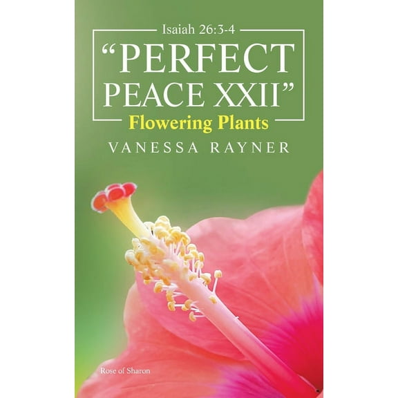 Isaiah 26: 3-4 "Perfect Peace Xxii" Flowering Plants, (Paperback)