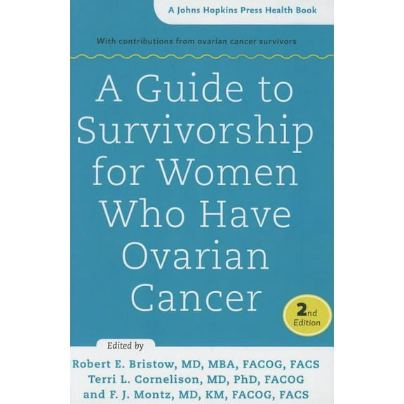 Johns Hopkins Press Health Books (Paperb A Guide to Survivorship for Women Who Have Ovarian Cancer, (Paperback)