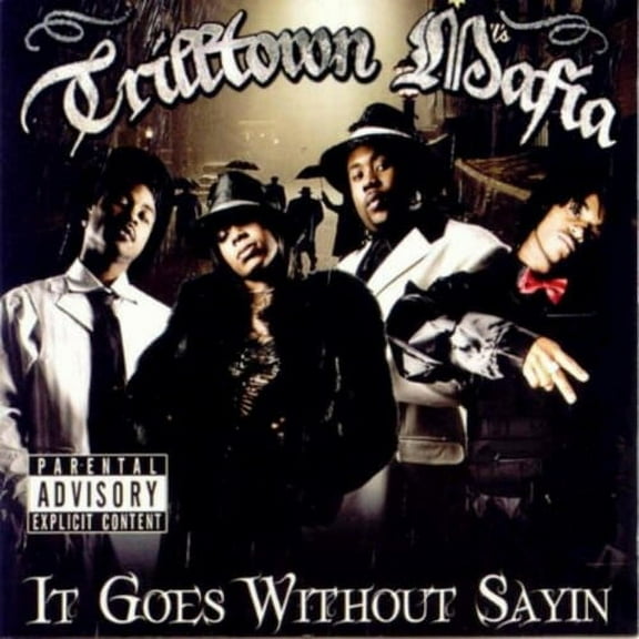 Trilltown Mafia - It Goes Without Sayin - Rap / Hip-Hop - CD