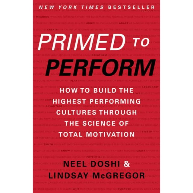 Primed to Perform: How to Build the Highest Performing Cultures Through the Science of Total Motivation