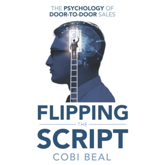 Pre-Owned Flipping the Script: The Psychology of Door-to-Door Sales, 9780578382029, 0578382024, Paperback,