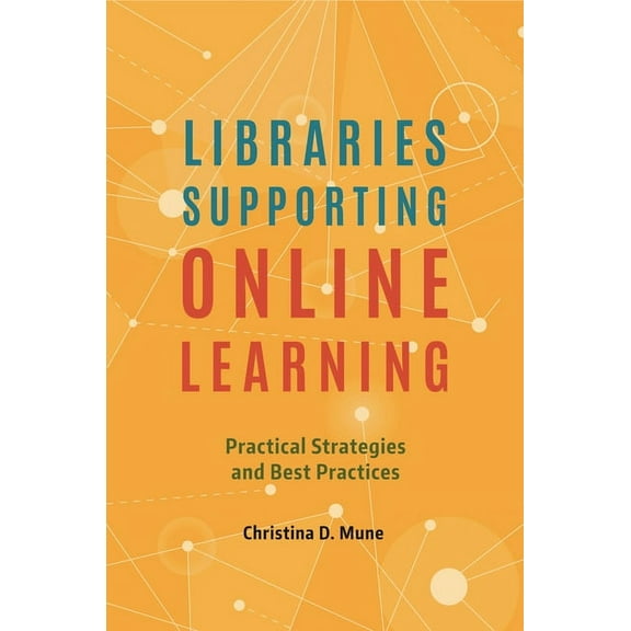 Libraries Supporting Online Learning: Practical Strategies and Best Practices, (Paperback)