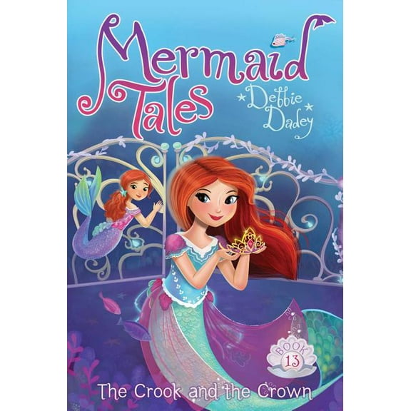 Mermaid Tales The Crook and the Crown, Book 13, (Paperback)