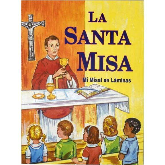 La Santa Misa: Mi Misal En Laminas, (Paperback)