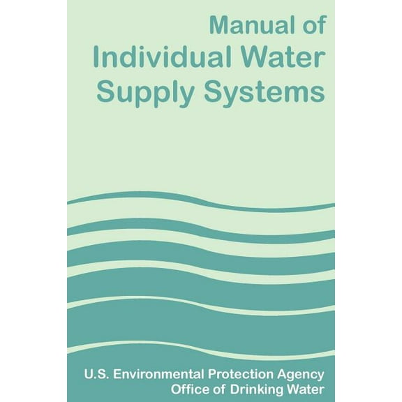 Manual of Individual Water Supply Systems, (Paperback)