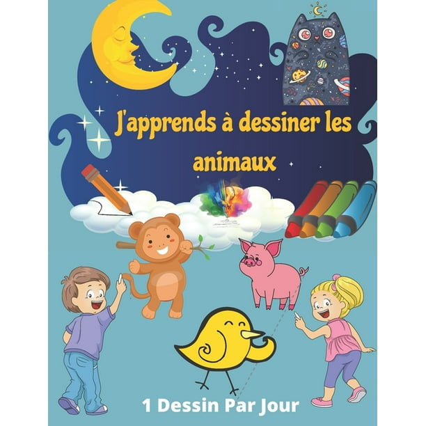 J Apprends A Dessiner Les Animaux 1 Dessin Par Jour Dessiner Pour Enfants Livre Enfant Cahier De Dessin Pour Developper Sa Creativite Jeux Anniversaire Cadeau Fille Et Garcon Paperback Walmart Com