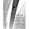 thumbnail image 1 of High Rocks and Ice: The Classic Mountain Photographs Of Bob And Ira Spring (Falcon Guide), 1 of 1