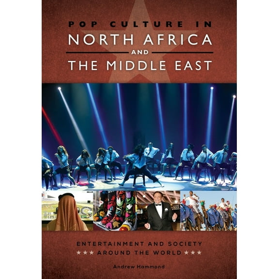 Entertainment and Society Around the Wor Pop Culture in North Africa and the Middle East: Entertainment and Society Around the World, (Hardcover)