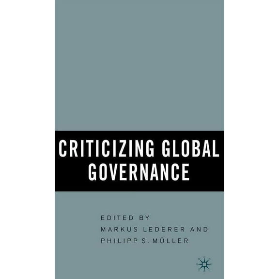 Criticizing Global Governance, (Hardcover)