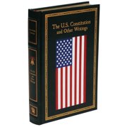 EDITORS OF THUNDER BAY PRESS; KENNETH C MONDSCHEIN Leather-bound Classics: The U.S. Constitution and Other Writings (Hardcover)