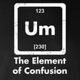 thumbnail image 3 of CafePress - Um The Element Of Confusion Long Sleeve T Shirt - Long Sleeve Dark T-Shirt, 3 of 4