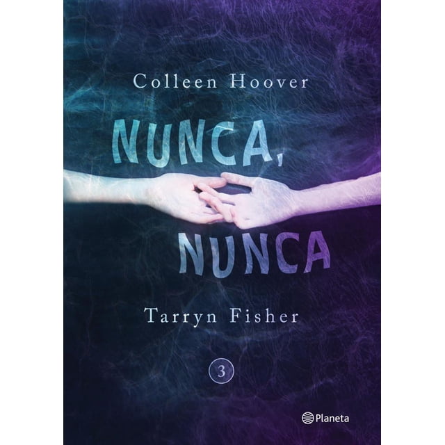 Nunca, nunca 3 Planeta COLLEEN HOOVER