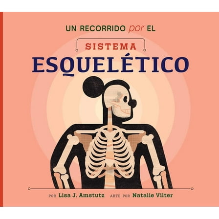 Bienvenido a Tu Cuerpo Un Recorrido Por El Sistema Esquelético: Spanish Edition, (Paperback)