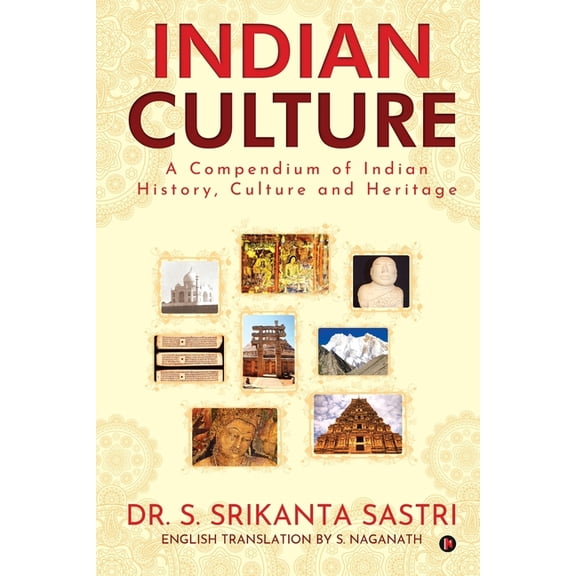Indian Culture: A Compendium of Indian History, Culture and Heritage, (Paperback)
